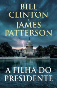 Curtas da Estante, Deus Me Livro, Porto Editora, A Filha do Presidente, Bill Clinton, James Patterson