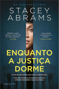 Curtas da Estante, Enquanto a Justiça Dorme, Stacey Abrams, Deus Me Livro, Clube do Autor