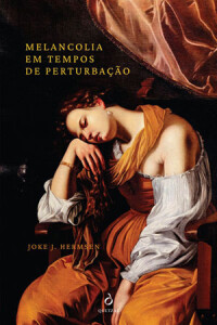 Melancolia em Tempos de Perturbação, Joke J. Hermsen, Quetzal, Deus Me Livro, Crítica