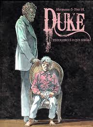 Duke 4, Duke, Duke 5, Duke 6, Hermann, Yves H., Deus Me Livro, Arte de Autor, Para lá da Pista, Pistoleiro é o que Serás, A Última Vez Que Rezei 