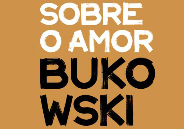 Sobre o Amor, Charles Bukowski, Deus Me Livro, Alfaguara, Crítica