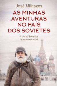 José Milhazes, As Minhas Aventuras no País dos Sovietes, Deus Me Livro, Oficina do Livro, Curtas da Estante