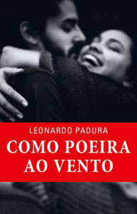 Como Poeira ao Vento, Deus Me Livro, Crítica, Porto Editora, Leonardo Padura