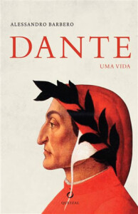 Dante: Uma Vida, Alessandro Barbero, Deus Me Livro, Crítica, Quetzal