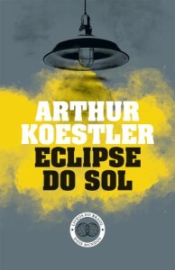 Eclipse do Sol, Arthur Koestler, Deus Me Livro, Crítica, Livros do Brasil