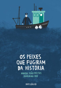 Os Peixes Que Fugiram da História, Maria João Freitas, Mariana Rio, Deus Me Livro, Crítica, Pato Lógico