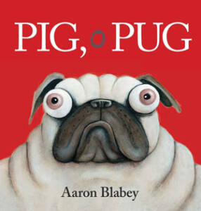 Pig o Pug, Aaron Blabey, Deus Me Livro, Crítica, Bertrand, Bertrand Editora