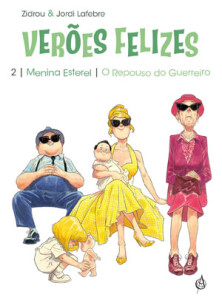 Verões Felizes 2, Menina Esterel, O Repouso do Guerreiro, Verões Felizes, Verões Felizes 3, A Fuga, As Giestas, Zidrou, Jordi Lafebre, Deus Me Livro, Crítica, Arte de Autor