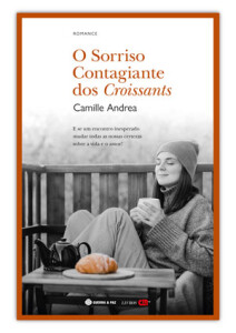O Sorriso Contagiante dos Croissants, Deus Me Livro, Crítica, Guerra & Paz, Camille Andrea