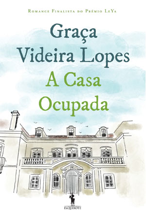 A Casa Ocupada, Graça Videira Lopes, Deus Me Livro, Crítica, D. Quixote, Dom Quixote 
