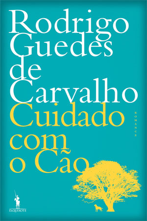 Cuidado com o Cão, Rodrigo Guedes de Carvalho, Deus Me Livro, Crítica, D. Quixote, Dom Quixote