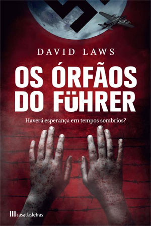 Os Órfãos do Führer, David Laws, Casa das Letras, Curtas da Estante, Deus Me Livro