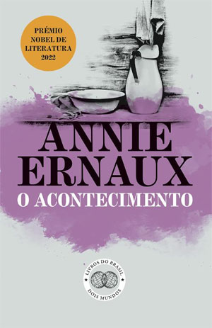 O Acontecimento, Annie Ernaux, Deus Me Livro, Crítica, Livros do Brasil