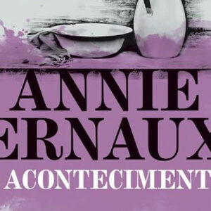 O Acontecimento, Annie Ernaux, Deus Me Livro, Crítica, Livros do Brasil