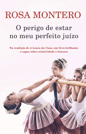 O perigo de estar no meu perfeito juízo, Deus Me Livro, Porto Editora, Crítica, Rosa Montero