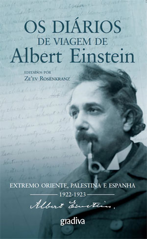Curtas da Estante, Deus Me Livro, Os Diários de Viagem de Albert Einstein, Extremo Oriente Palestina e Espanha – 1922-1923, Ze'ev Rosenkranz, Gradiva