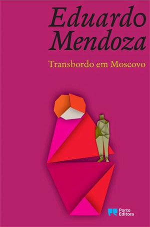 Curtas da Estante, Porto Editora, Deus Me Livro, Transbordo em Moscovo, Eduardo Mendoza