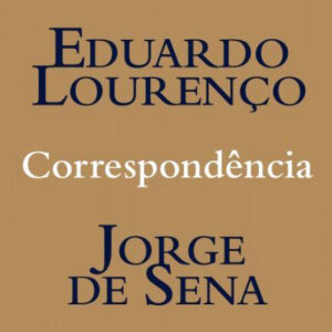 Curtas da Estante, Deus Me Livro, Gradiva, Correspondência - Eduardo Lourenço e Jorge de Sena