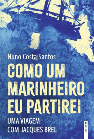 Como Um Marinheiro Eu Partirei, Nuno Costa Santos, Elsinore, Deus Me Livro, Crítica
