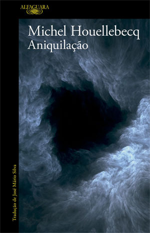 Aniquilação, Deus Me Livro, Alfaguara, Crítica, Michel Houellebecq
