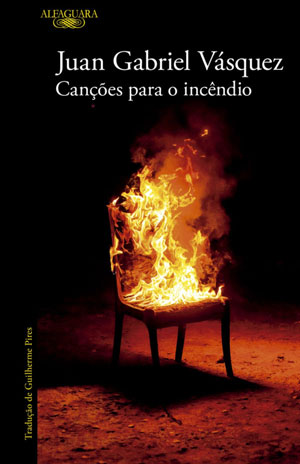 Canções para o Incêndio, Juan Gabriel Vásquez, Deus Me Livro, Crítica, Alfaguara