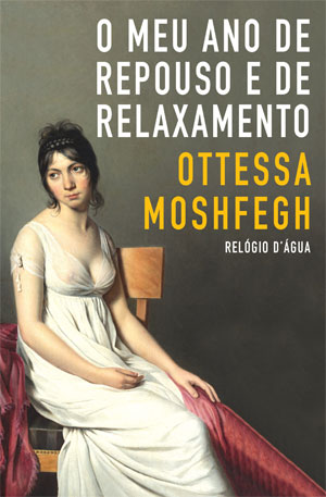 O Meu Ano de Repouso e de Relaxamento, Otessa Moshfegh, Deus Me Livro, Relógio D`Água, Crítica