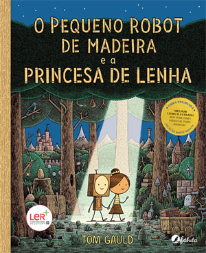 O Pequeno Robot de Madeira e a Princesa de Lenha, Tom Gauld, Deus Me Livro, Fábula, Crítica, Fábula