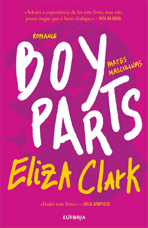 Boy Parts: Partes Masculinas, Euforia, Deus Me Livro, Crítica, Eliza Clark, Guerra & Paz