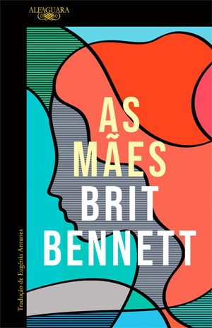 Alfaguara, Deus Me Livro, Crítica, As Mães, Brit Bennett 