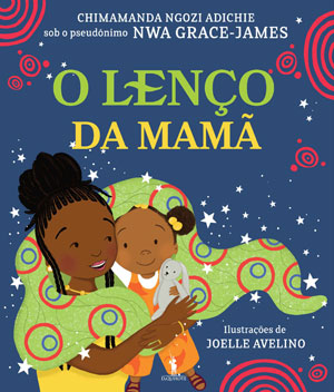O Lenço da Mamã, Chimamanda Adichie, Nwa Grace James, Deus Me Livro, Crítica, D. Quixote, Dom Quixote