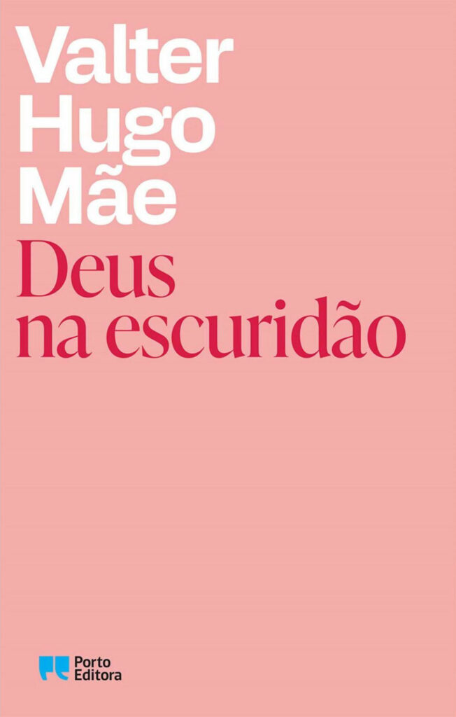 Deus na Escuridão, Deus Me Livro, Porto Editora, Crítica, Valter Hugo Mãe