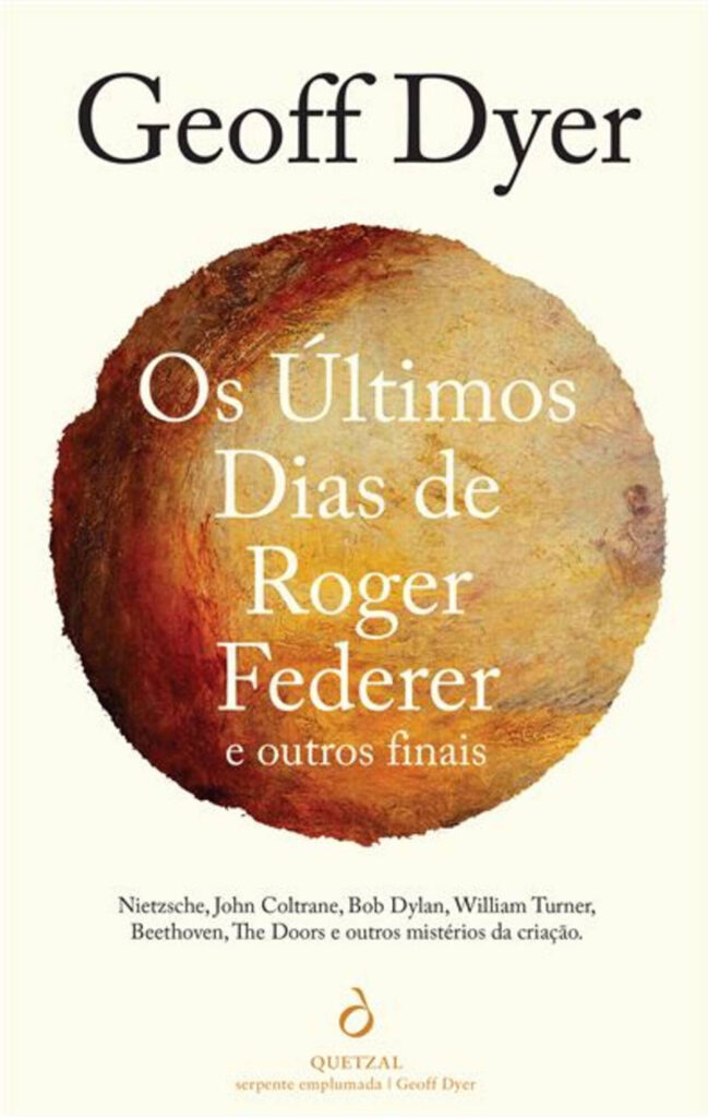 Os Últimos Dias de Roger Federer, Deus Me Livro, Quetzal, Crítica, Geoff Dyer