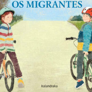 Os Migrantes, Deus Me Livro, Crítica, Kalandraka, Marcelo Simonetti, Maria Girón