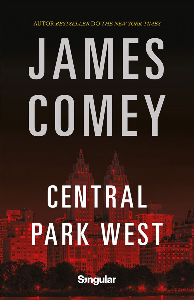 Central Park West, Deus Me Livro, Singular, Porto Editora, James Comey