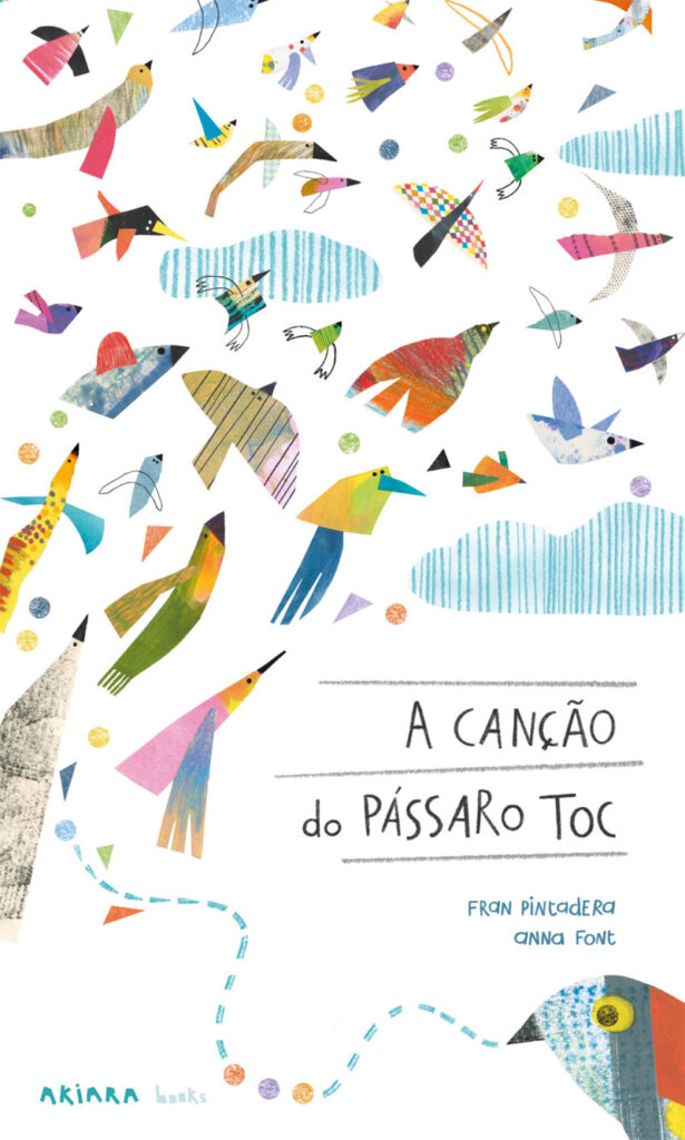 A Canção do Pássaro Toc, Akiara, Akipoeta, Deus Me Livro, Crítica, Fran Pintadera, Anna Font