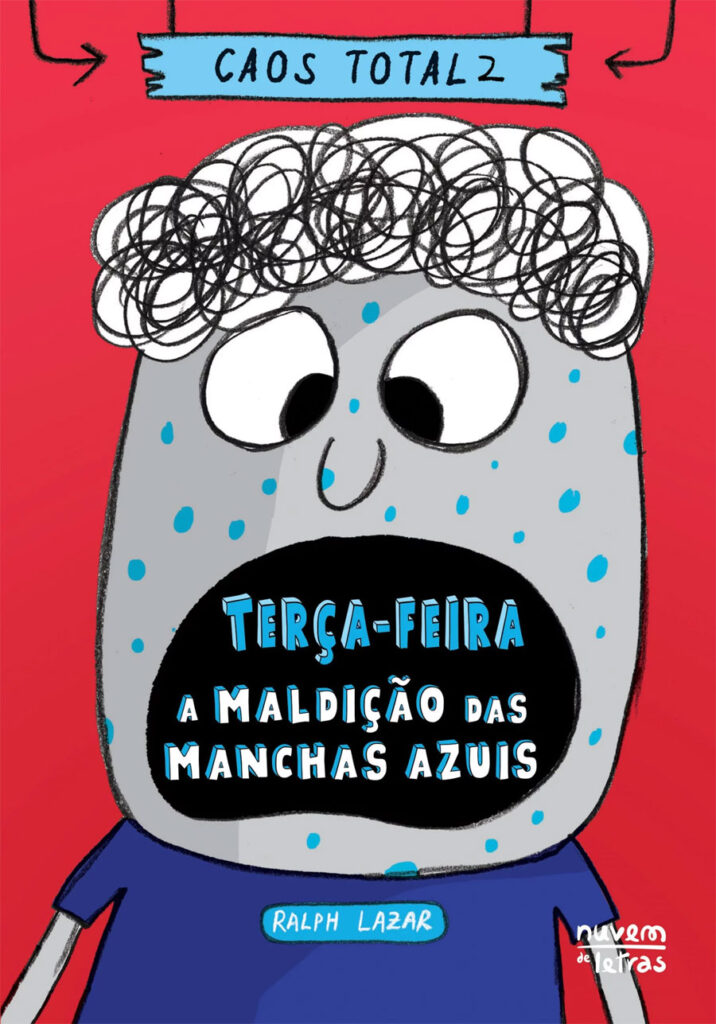 Caos Total 1, Caos Total 2, Segunda-Feira: Na Caverna dos Ladrões, Terça-Feira: A Maldição das Manchas Azuis, Ralph Lazar, Deus Me Livro, Nuvem de Letras, Penguin