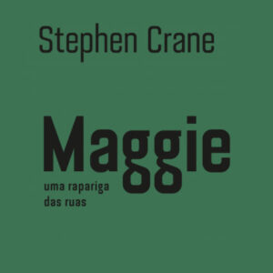 Maggie, Stephen Crane, Deus Me Livro, Crítica, Guerra & Paz