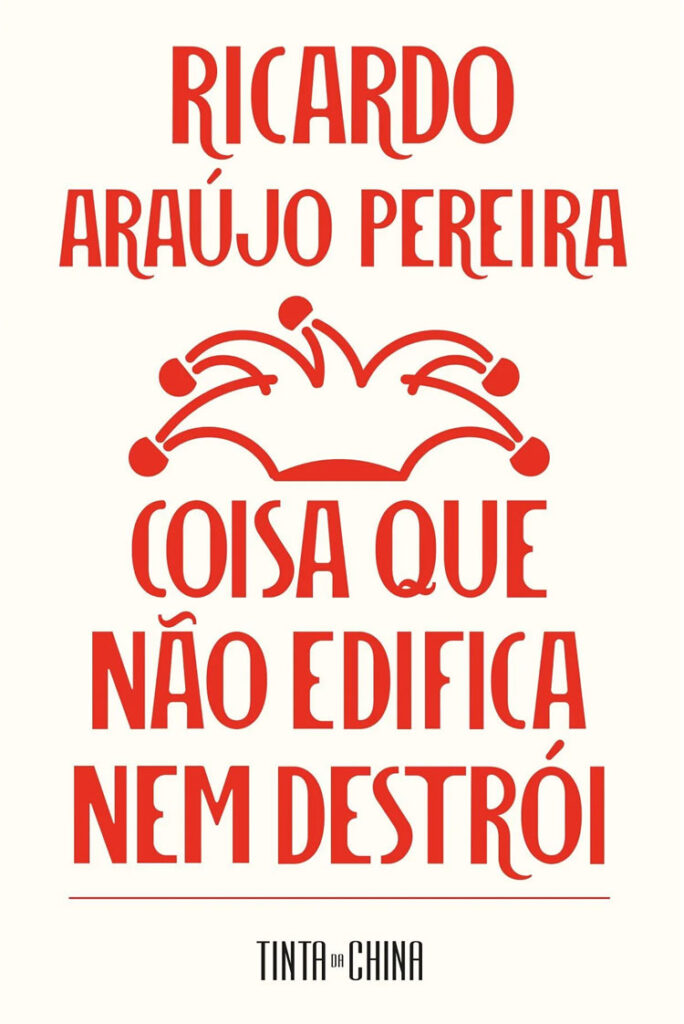 Coisa Que Não Edifica Nem Destrói, RAP, Ricardo Araújo Pereira, Deus Me Livro, Crítica, Tinta da China