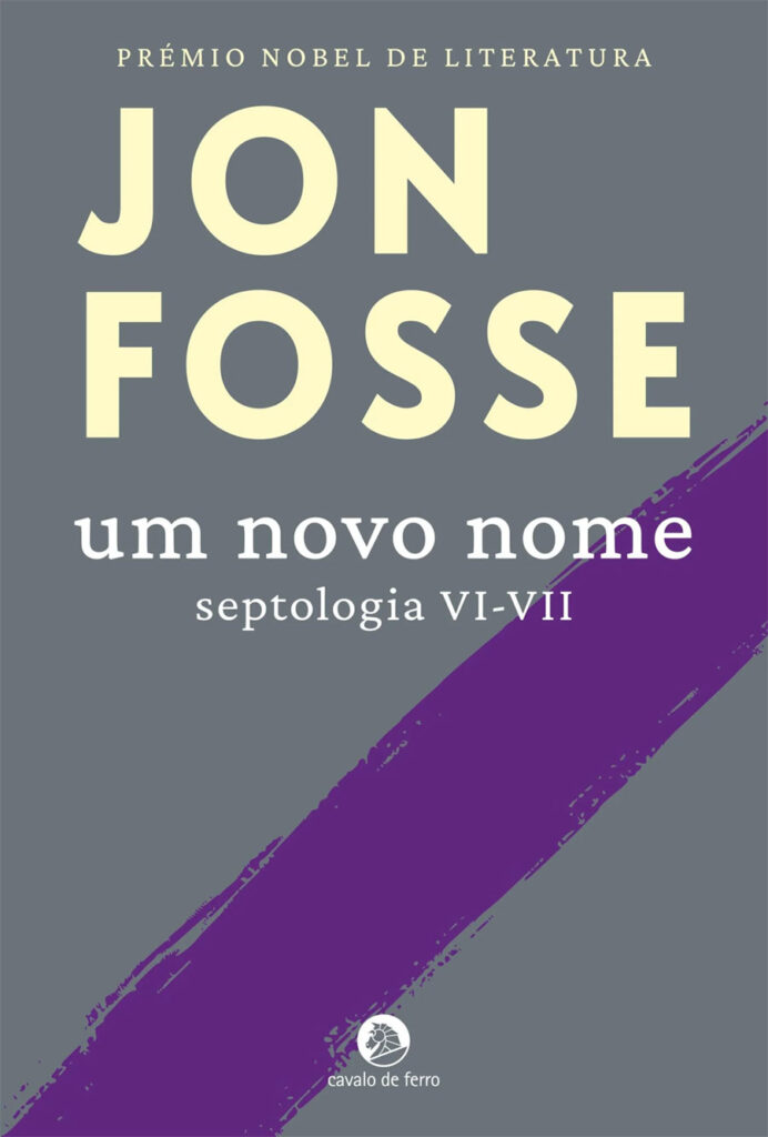 Um Novo Nome, Septologia VI-VII, Septologia, Jon Fosse, Cavalo de Ferro, Deus Me Livro