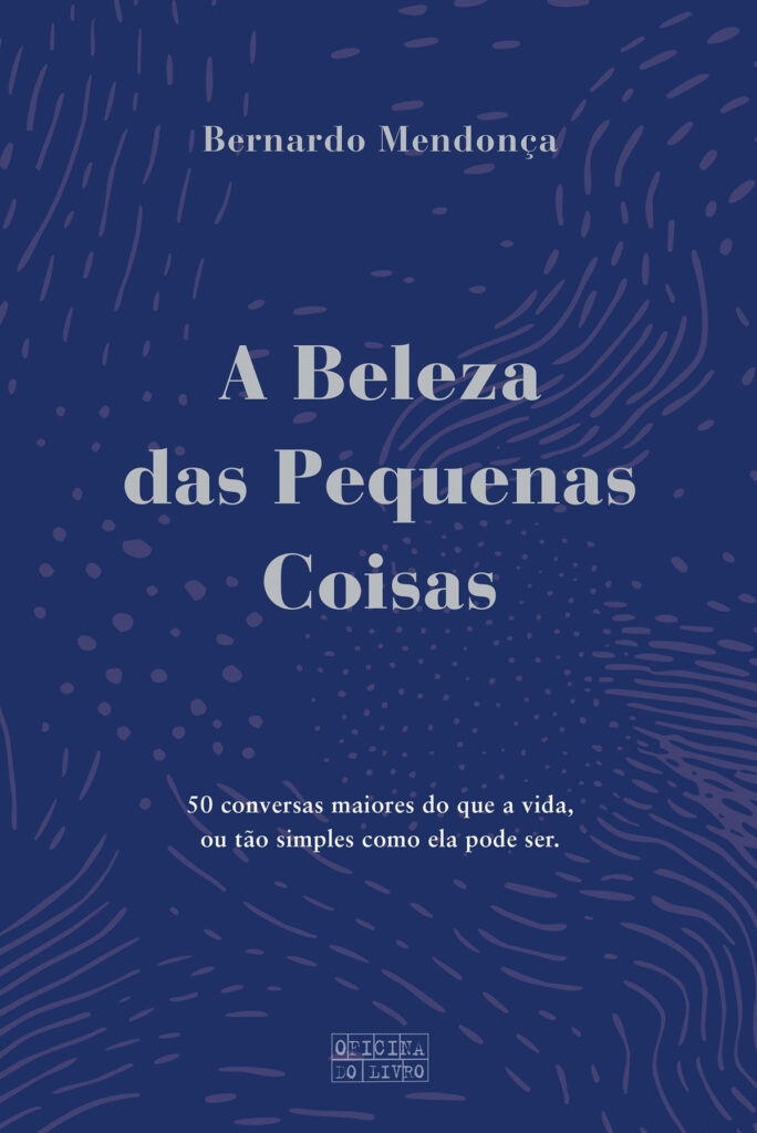 Curtas da Estante, A Beleza das Pequenas Coisas, Bernardo Mendonça, Oficina do Livro, Deus Me Livro