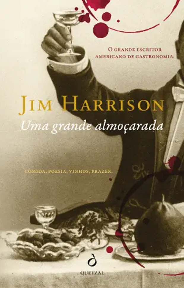 Curtas da Estante, Deus Me Livro, Quetzal, Uma Grande Almoçarada, Jim Harrison, 