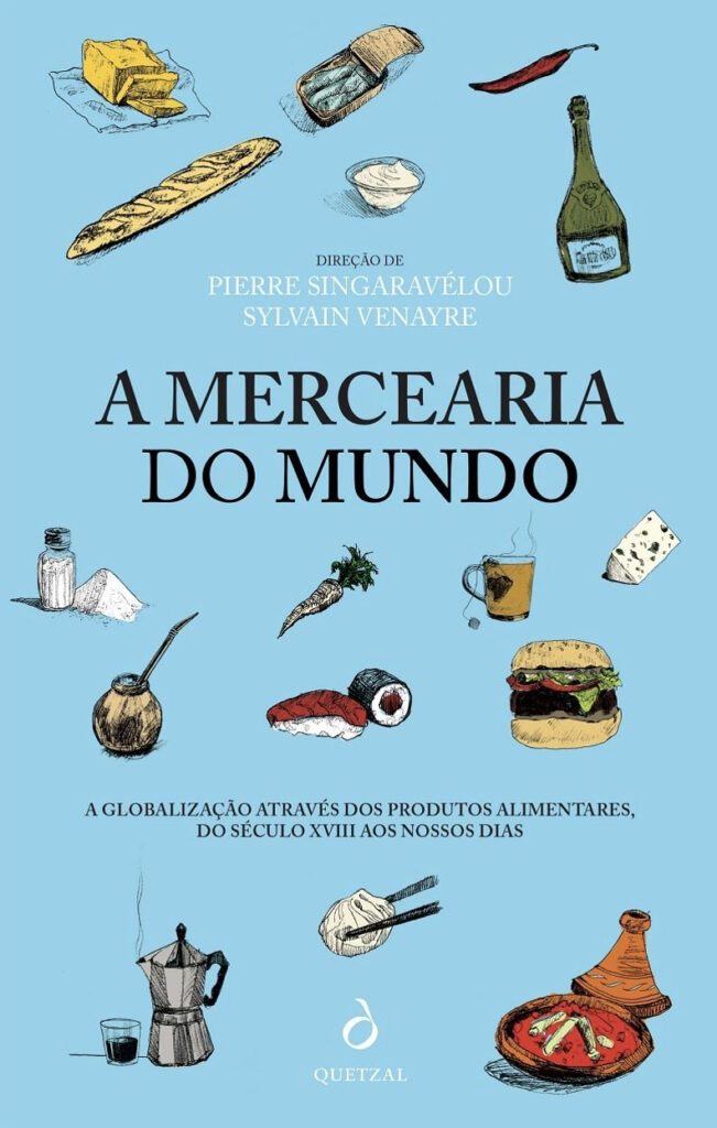 A Mercearia do Mundo, Pierre Singaravélou, Sylvain Venayre, Quetzal, Deus Me Livro, Crítica,