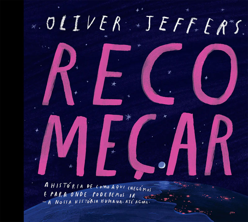 Recomeçar, Oliver Jeffers, Deus Me Livro, Orfeu Negro, Crítica, 