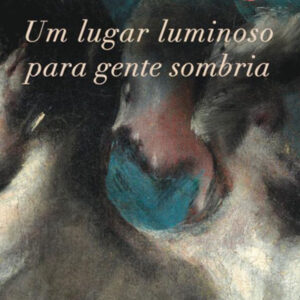 Um Lugar Luminoso Para Gente Sombria, Mariana Enriquez, Deus Me Livro, Crítica, Quetzal,
