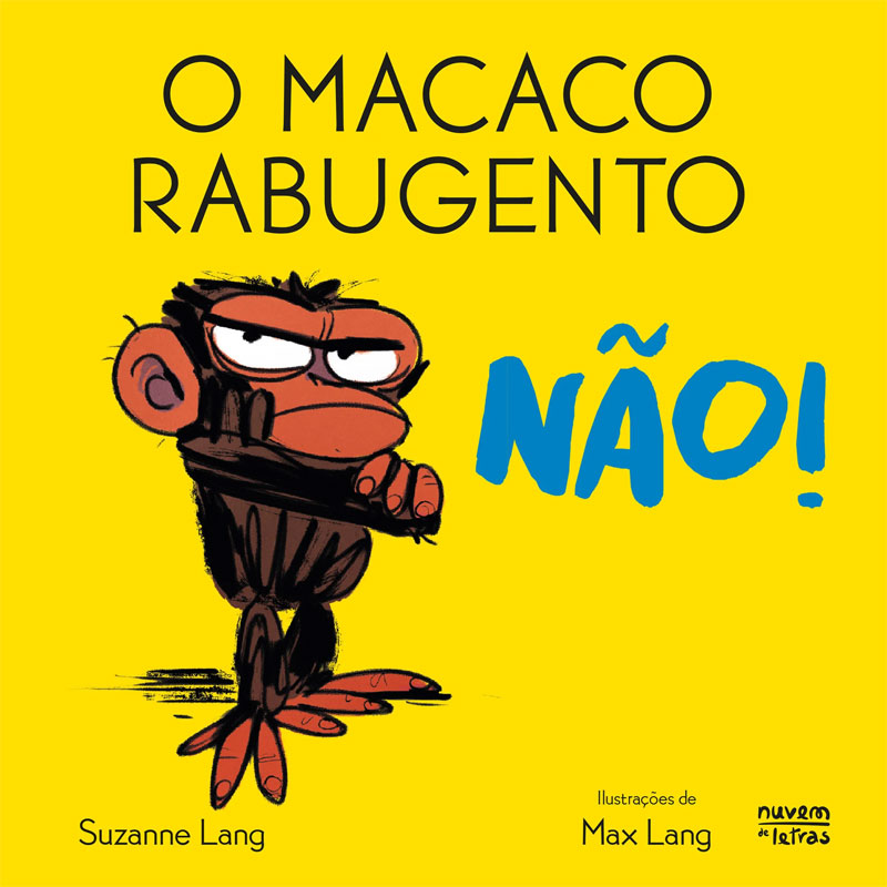 O Macaco Rabugento: Não!, O Macaco Rabugento, Deus Me Livro, Crítica, Nuvem de Letras, Suzanne Lang, Max Lang,