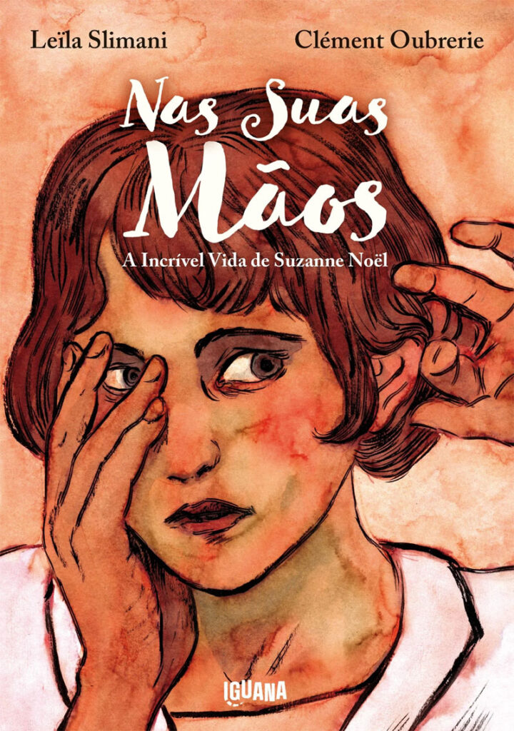 Nas Suas Mãos, Leila Slimani, Clément Oubrerie, Deus Me Livro, Crítica, Iguana,
