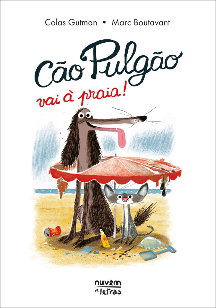 Cão Pulgão, Penguin, Nuvem de Letras, Deus Me Livro, Colas Gutam, Marc Boutavant, Cão Pulgão vai à escola, Cão Pulgão vai à praia, 