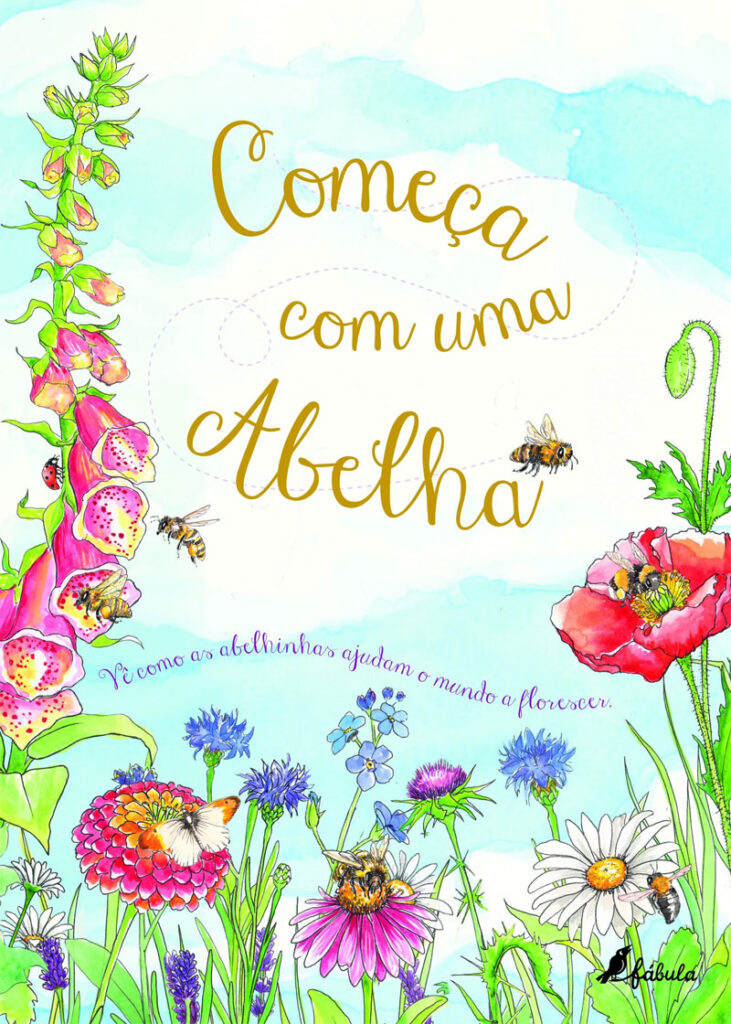 Começa com uma Abelha, Fábula, Começa com uma Gota de Água, Aimee Gallagher,  Jennie Webber, Sally Garland, Deus Me Livro,