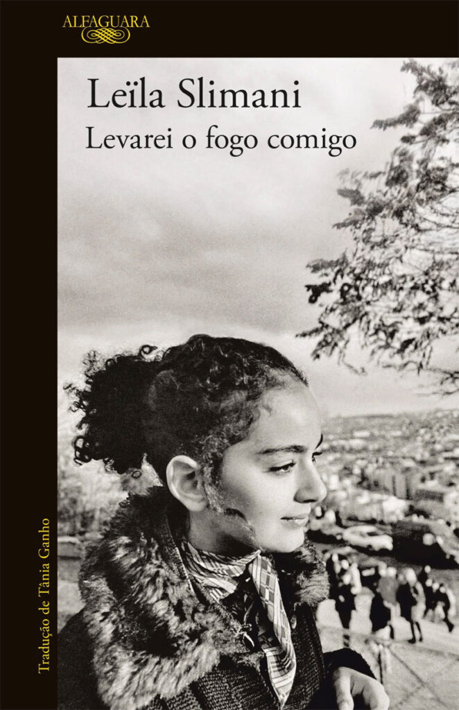 Alfaguara, Deus Me Livro, Crítica, Levarei o Fogo Comigo, Leila Slimani,