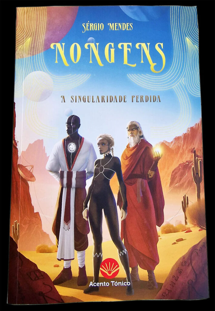 Nongens e a Singularidade Perdida, Acento Tónico, Deus Me Livro, Crítica, Sérgio Mendes,